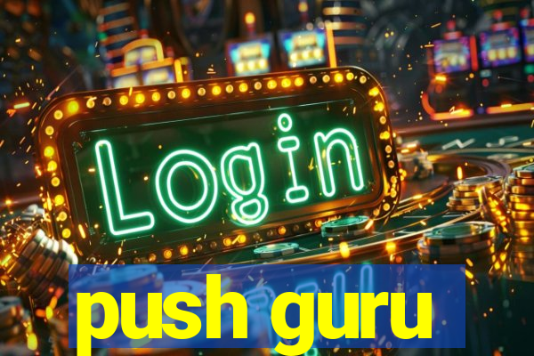 push guru